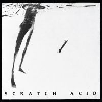 Scratch Acid - S/T Ep / Berserker (Remastered)