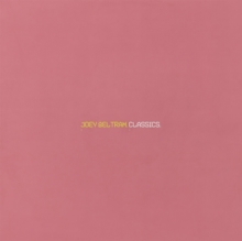 Joey Beltram - Classics