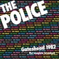 The Police - Gateshead 1982: The Complete Broadc