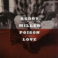 Buddy Miller - Poison Love in the group CD / Country at Bengans Skivbutik AB (563600)