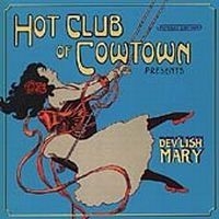 Hot Club Of Cowtown - Dev'lish Mary in the group CD / Country at Bengans Skivbutik AB (563623)