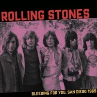 Rolling Stones - Bleeding For You, San Diego 1969