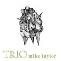 Taylor Mike Trio - Trio