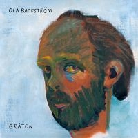 Ola Backström - Gråton