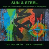 Sun & Steel - Off The Hook! - Live At Motvind