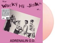 Adrenalin O.D. - Wacky Hi-Jinks Of Adrenalin O.D. Th