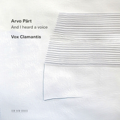 Arvo Pärt - And I Heard A Voice
