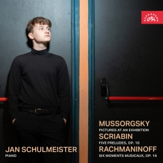 Jan Schulmeister - Mussorgsky, Scriabin & Rachmaninov: