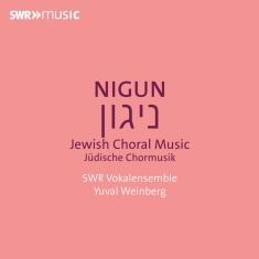 Swr Vokalensemble Yuval Weinberg - Nigun - Jewish Choral Music