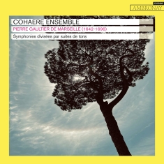 Pierre Gaultier De Marseille - Symphonies Divisees Par Suites De T