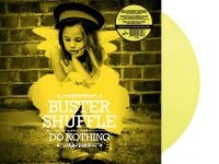 Buster Shuffle - Do Nothing (Yellow Vinyl Lp)