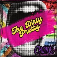 The Dirty Pretty - Choke