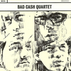 Bad Cash Quartet  - Bad Cash Quartet 