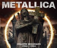 Metallica - Collected Broadcasts 1988-1994 (4 C