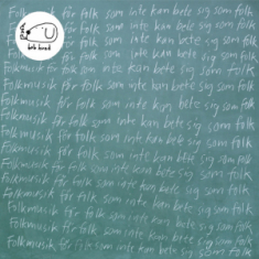 Bob Hund - Folkmusik För Folk Som Inte Kan Bete Sig Som Folk.