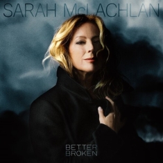 Sarah Mclachlan - Better Broken [Explicit Content]