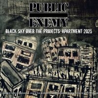 Public Enemy - Black Sky Over The Projects: Apartm