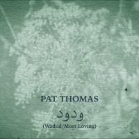 Pat Thomas - Wadud (Most Loving)