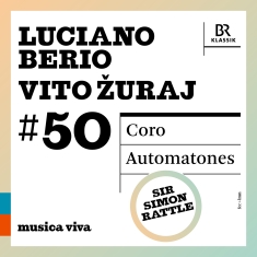 Sir Simon Rattle Chor Und Symphoni - #50 - Berio: Coro Zuraj: Automaton