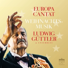 Ludwig Güttler - Europa Cantat - Christmas Music