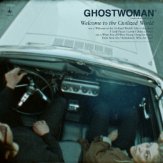 Ghostwoman - Welcome To The Civilised World