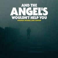 Various Artists - And The Angel's Wouldn't Help You
