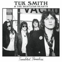 Tuk Smith & The Restless Hearts - Troubled Paradise