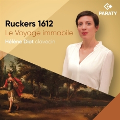 Hélène Diot - Ruckers 1612 - Le Voyage Immobile