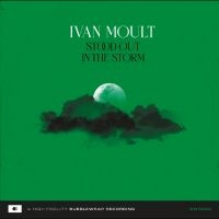 Ivan Moult - Stood Out In The Storm