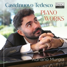 Mario Castelnuovo-Tedesco - Piano Works