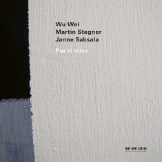 Wu Wei Martin Stegner Janne Saksa - Pur Ti Miro