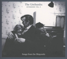 Unthanks - Diversions 3 - Songs From The Shipy