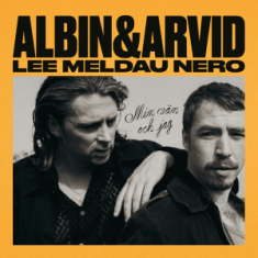 Albin Lee Meldau & Arvid Nero - Min Vän Och Jag (Cd Incl Signed Card)