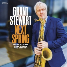 Grant Stewart - Next Spring