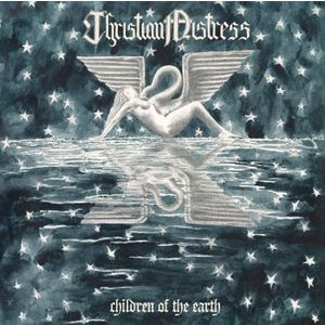 Christian Mistress - Children Of The Earth (Black Vinyl)