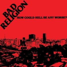 Bad Religion - How Could Hell Be Any Worse (Red Wi