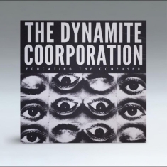 The Dynamite Coorporation - Educating The Confused