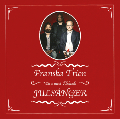 Franska Trion - Våra Mest Älskade Julsånger