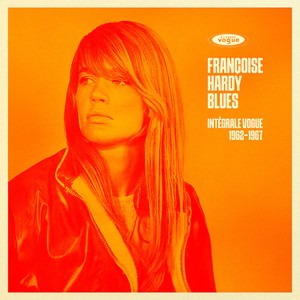 Françoise Hardy - Françoise Hardy Blues : Intégrale Vogue 1962-1967