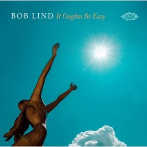 Bob Lind - It Oughta Be Easy
