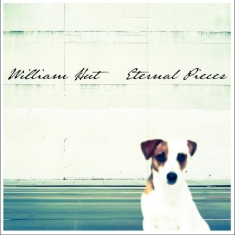 Hut William - Eternal Pieces