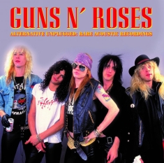 Guns N' Roses - Alternative Unplugged: Rare Acousti