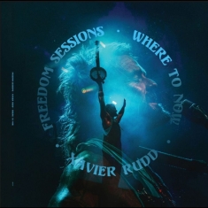 Xavier Rudd - Freedom Sessions/Where To Now