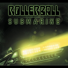 Rollerball - Submarine: Beneath The Desert Floor