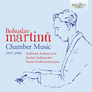Bohuslav Martinu - Chamber Works (1937-1945)
