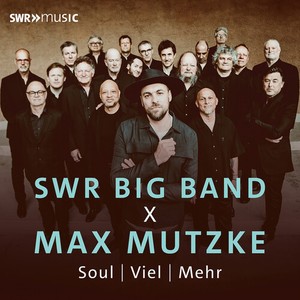 Max Mutzke & Swr Big Band - Soul Viel Mehr