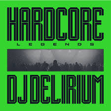 Dj Delirium - Hardcore Legends