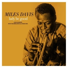 Miles Davis - Lady Be Good: Live In Europe With The Birdland All-Stars