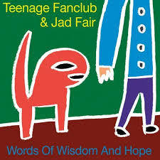 Teenage Fanclub & Jad Fair - Words Of Wisdom & Hope (Lp/7Inch) (Rsd)