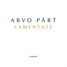 Pärt Arvo - Lamentate